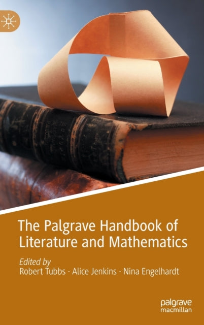 Book cover of: Palgrave Handbook of Literature and Mathematics. By: Robert Tubbs