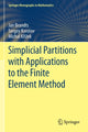 Book cover of: Simplicial Partitions with Applications to the Finite Element Method. By: Jan Brandts