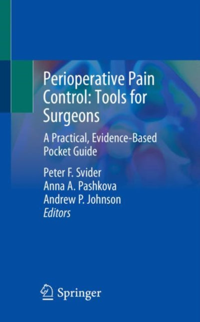 Book cover of: Perioperative Pain Control: Tools for Surgeons. By: Peter. F Svider