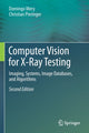 Book cover of: Computer Vision for X-Ray Testing. By: Domingo Mery