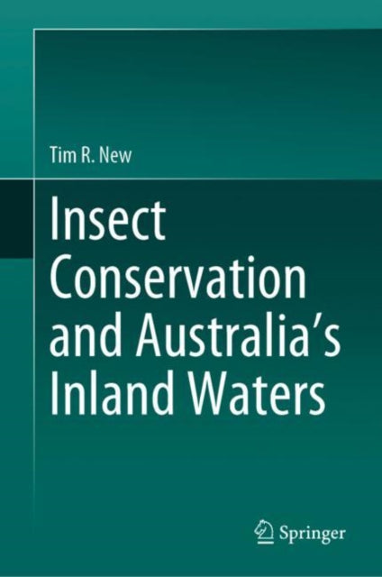 Book cover of: Insect conservation and Australia’s Inland Waters. By: Tim R. New