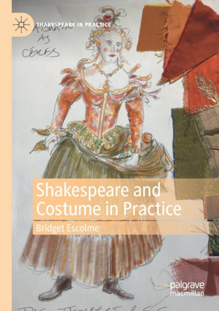 Book cover of: Shakespeare and Costume in Practice. By: Bridget Escolme