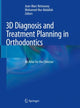 Book cover of: 3D Diagnosis and Treatment Planning in Orthodontics. By: Jean Marc Retrouvey