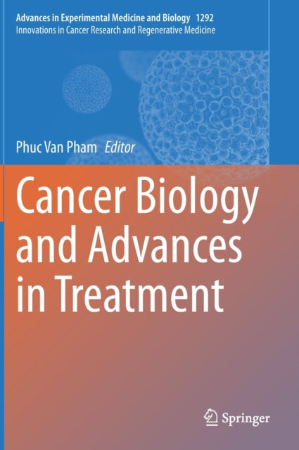 Book cover of: Cancer Biology and Advances in Treatment. By: Phuc Van Pham