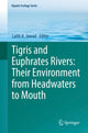 Book cover of: Tigris and Euphrates Rivers: Their Environment from Headwaters to Mouth. By: Laith A. Jawad