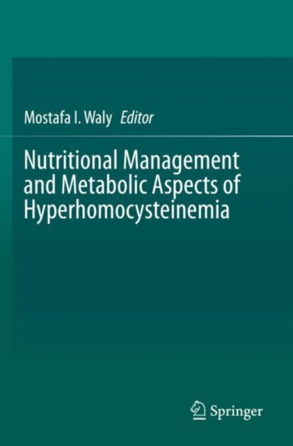 Book cover of: Nutritional Management and Metabolic Aspects of Hyperhomocysteinemia. By: Mostafa I. Waly