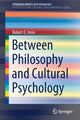 Book cover of: Between Philosophy and Cultural Psychology. By: Robert E. Innis
