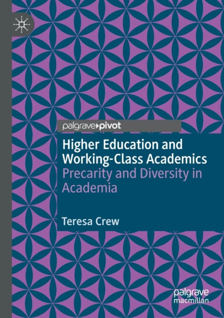 Book cover of: Higher Education and Working-Class Academics. By: Teresa Crew