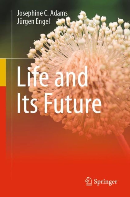 Book cover of: Life and Its Future. By: Jürgen Engel