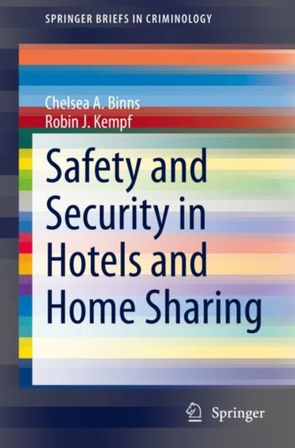 Book cover of: Safety and Security in Hotels and Home Sharing. By: Chelsea A. Binns