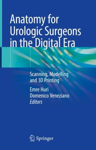 Book cover of: Anatomy for Urologic Surgeons in the Digital Era. By: Emre Huri