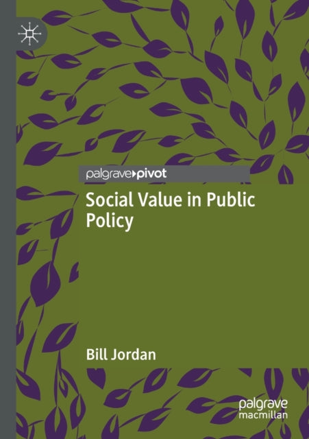 Book cover of: Social Value in Public Policy. By: Bill Jordan