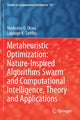 Book cover of: Metaheuristic Optimization: Nature-Inspired Algorithms Swarm and Computational Intelligence, Theory and Applications. By: Modestus O. Okwu