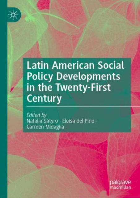 Book cover of: Latin American Social Policy Developments in the Twenty-First Century. By: Natália Sátyro
