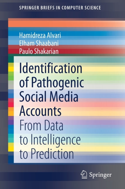 Book cover of: Identification of Pathogenic Social Media Accounts. By: Hamidreza Alvari