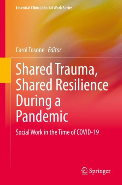 Book cover of: Shared Trauma, Shared Resilience During a Pandemic. By: Carol Tosone