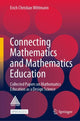 Book cover of: Connecting Mathematics and Mathematics Education. By: Erich Christian Wittmann