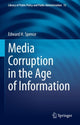 Book cover of: Media Corruption in the Age of Information. By: Edward H. Spence