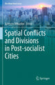 Book cover of: Spatial Conflicts and Divisions in Post-socialist Cities. By: Valentin Mihaylov