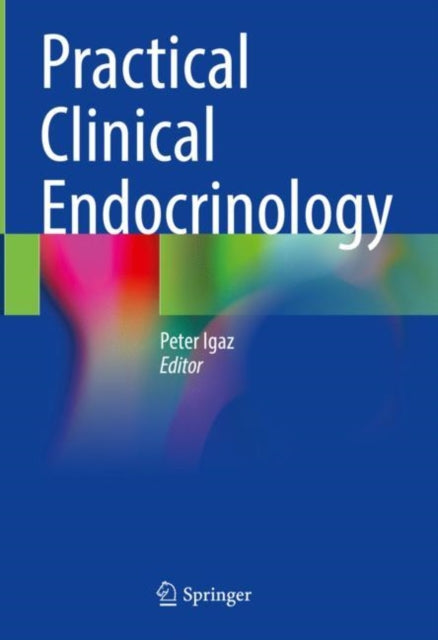 Book cover of: Practical Clinical Endocrinology. By: Peter Igaz