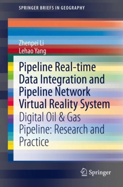 Book cover of: Pipeline Real-time Data Integration and Pipeline Network Virtual Reality System. By: Zhenpei Li