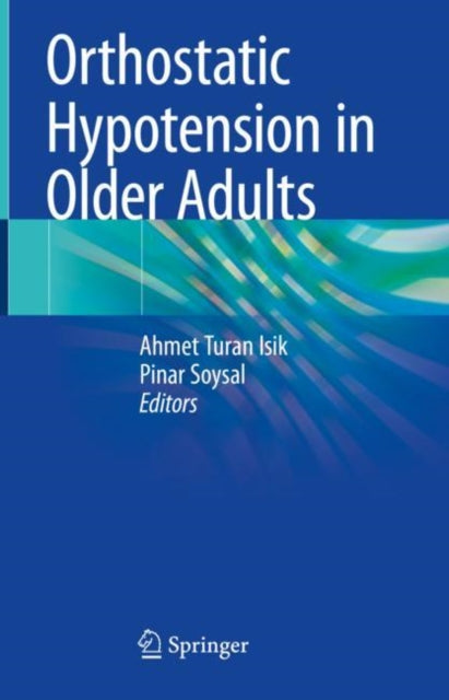 Book cover of: Orthostatic Hypotension in Older Adults. By: Ahmet Turan Isik