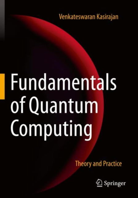 Book cover of: Fundamentals of Quantum Computing. By: Venkateswaran Kasirajan
