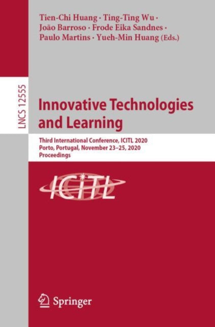 Book cover of: Innovative Technologies and Learning. By: Tien-Chi Huang