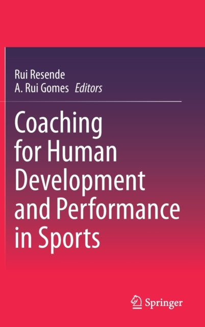 Book cover of: Coaching for Human Development and Performance in Sports. By: Rui Resende