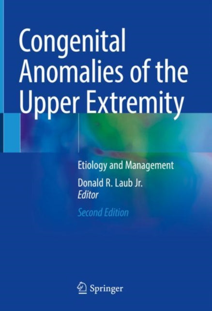 Book cover of: Congenital Anomalies of the Upper Extremity. By: Donald R. Laub Jr.
