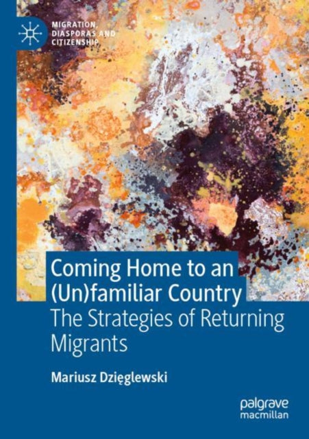 Book cover of: Coming Home to an (Un)familiar Country. By: Mariusz Dzięglewski