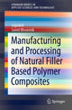 Book cover of: Manufacturing and Processing of Natural Filler Based Polymer Composites. By: Jagadish