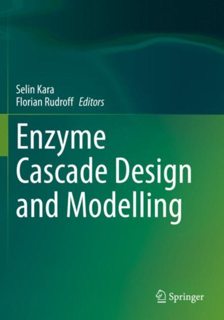 Book cover of: Enzyme Cascade Design and Modelling. By: Selin Kara