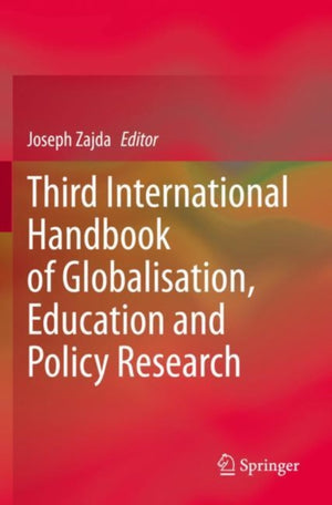 Third International Handbook of Globalisation, Education and Policy Research