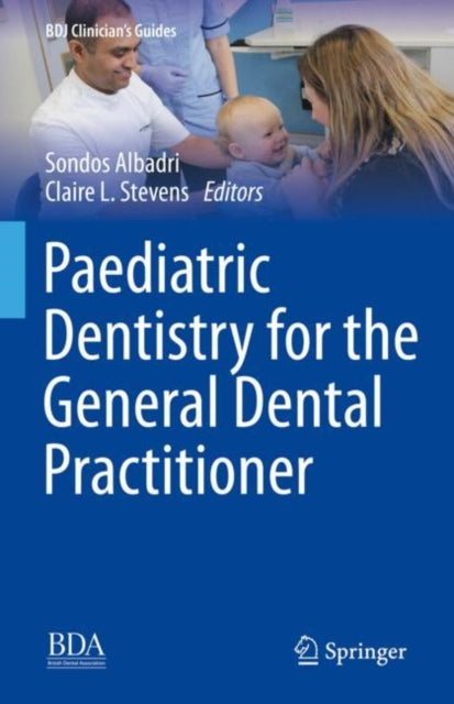 Book cover of: Paediatric Dentistry for the General Dental Practitioner. By: Sondos Albadri