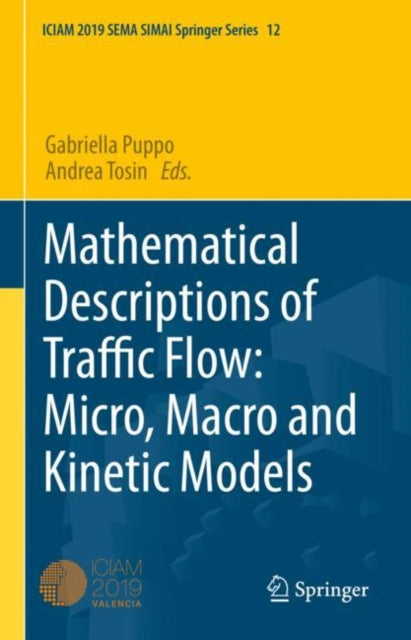 Book cover of: Mathematical Descriptions of Traffic Flow: Micro, Macro and Kinetic Models. By: Gabriella Puppo