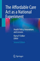 Book cover of: Affordable Care Act as a National Experiment. By: Harry P. Selker