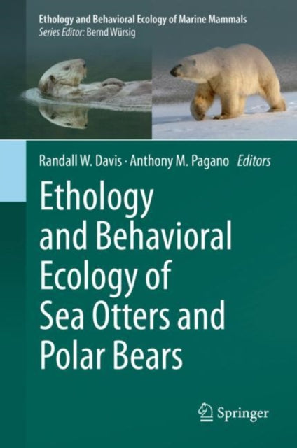 Book cover of: Ethology and Behavioral Ecology of Sea Otters and Polar Bears. By: Randall Davis