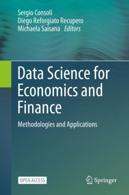 Book cover of: Data Science for Economics and Finance. By: Sergio Consoli