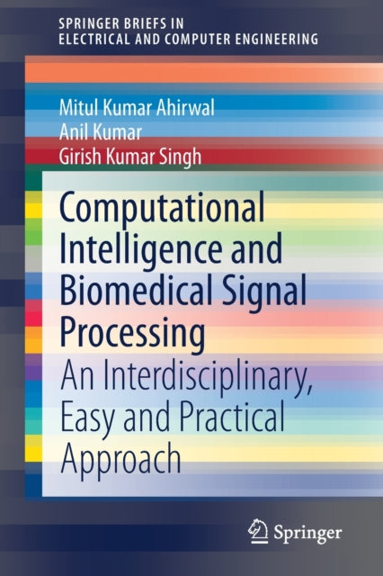 Book cover of: Computational Intelligence and Biomedical Signal Processing. By: Mitul Kumar Ahirwal