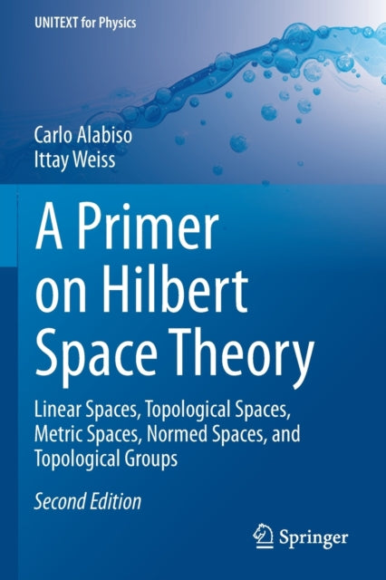 Book cover of: Primer on Hilbert Space Theory. By: Carlo Alabiso