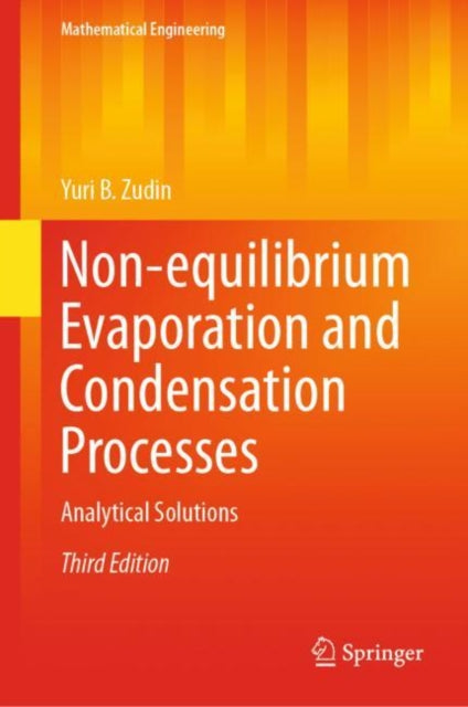 Book cover of: Non-equilibrium Evaporation and Condensation Processes. By: Yuri B. Zudin