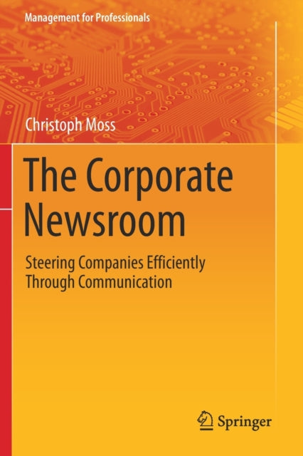 Book cover of: Corporate Newsroom. By: Christoph Moss