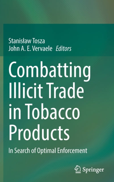 Book cover of: Combatting Illicit Trade in Tobacco Products. By: John A. E. Vervaele