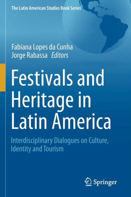 Book cover of: Festivals and Heritage in Latin America. By: Fabiana Lopes da Cunha