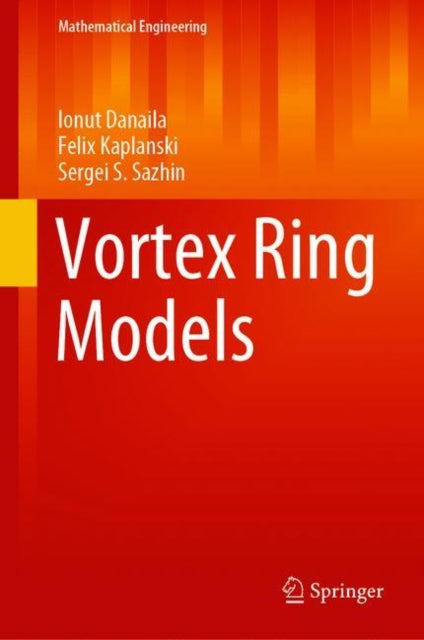 Book cover of: Vortex Ring Models. By: Ionut Danaila