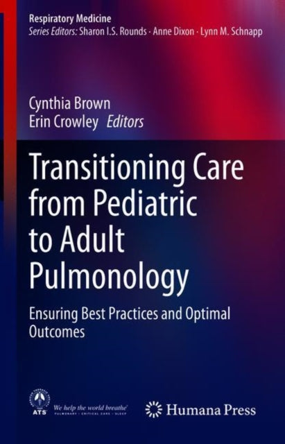 Book cover of: Transitioning Care from Pediatric to Adult Pulmonology. By: Erin Crowley