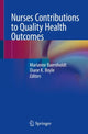 Book cover of: Nurses Contributions to Quality Health Outcomes. By: Marianne Baernholdt