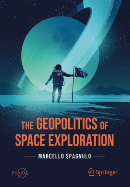 Book cover of: Geopolitics of Space Exploration. By: Marcello Spagnulo