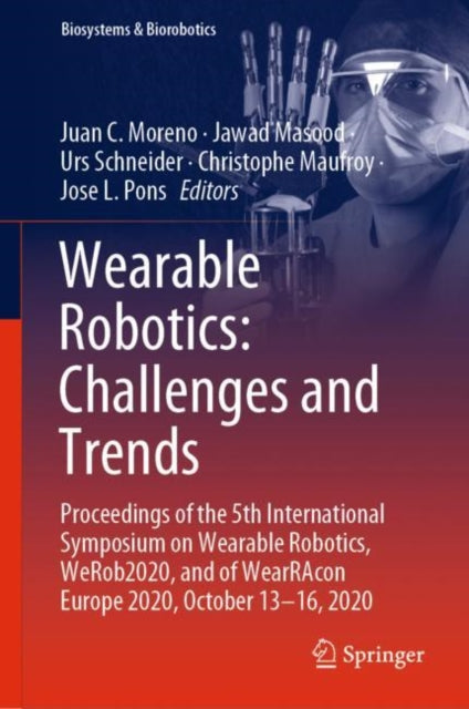 Book cover of: Wearable Robotics: Challenges and Trends. By: Juan C. Moreno